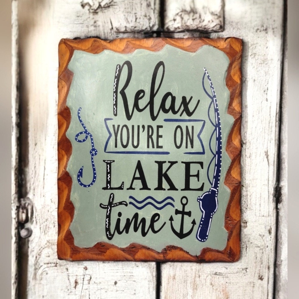 Handpainted RELAX YOU'RE ON LAKE TIME